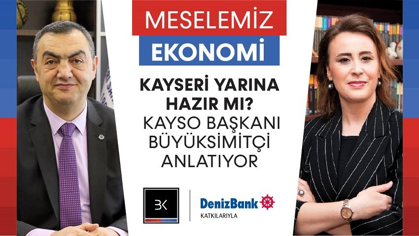 KAYSO Başkanı Büyüksimitci Anlatıyor & Kayseri Katma Değerli ve Yüksek Teknolojili Üretimin Neresinde