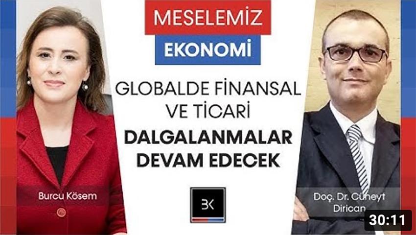 Globalde Finansal ve Ticari Dalgalanmalar Devam Edecek