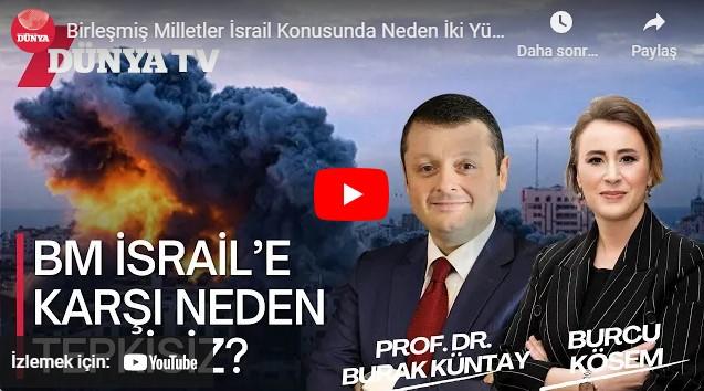 Birleşmiş Milletler İsrail Konusunda Neden İki Yüzlü?