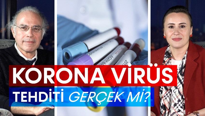 Korona Virüs Tehdidi Gerçek mi? | Nasıl Önlemler Alınmalı?