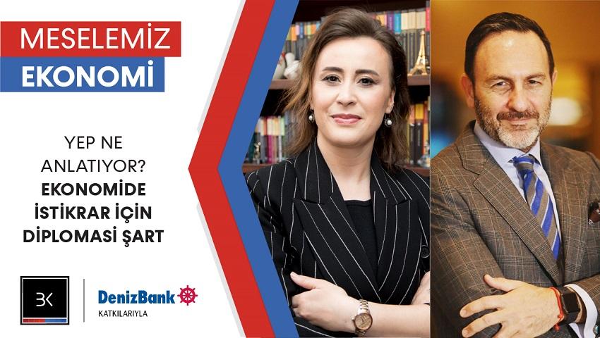 YEP Ne Anlatıyor? &  Ekonomide İstikrar için Diplomasi Şart